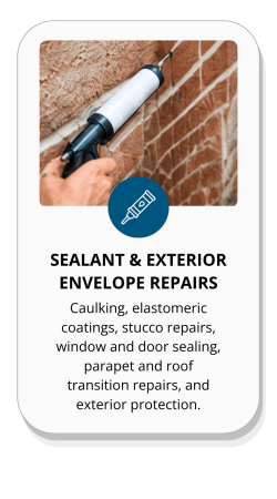 SEALANT & EXTERIOR ENVELOPE REPAIRS